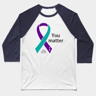 Suicide prevention: You matter ribbon, black type Baseball T-Shirt